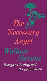 the necessary angel essays on reality and the imagination 1st edition wallace stevens 0394702786,