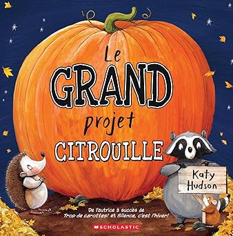 le grand projet citrouille 1st edition katy hudson 1039713653, 978-1039713659