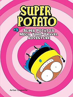 super potatos mega time travel adventure book 3 1st edition artur laperla 1541572874, 978-1541572874