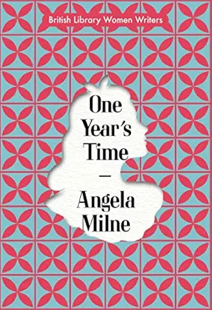 one years time british library women writers 1940s 1st edition angela milne 0712354573, 978-0712354578