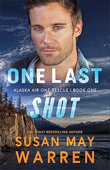 one last shot 1st edition susan may warren 0800745477, 978-0800745479