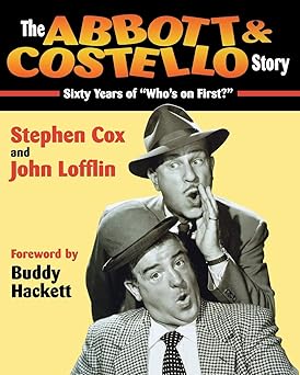 the abbott and costello story sixty years of whos on first 1st edition stephen cox ,john lofflin 188895261x,