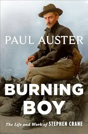 burning boy the life and work of stephen crane 1st edition paul auster 1250848547, 978-1250848543