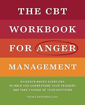 the cbt workbook for anger management evidence based exercises to help you understand your triggers and take