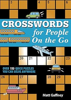 crosswords for people on the go over 150 quick crosswords you can solve anywhere 1st edition matt gaffney