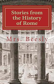 stories from the history of rome 1st edition mrs beesly 1548369322, 978-1548369323
