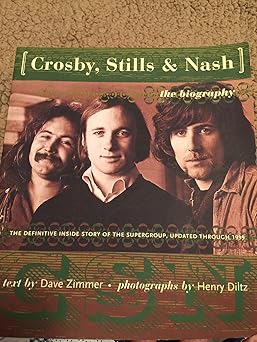 crosby stills and nash the authorized biography the definitive inside story of the supergroup 1st edition