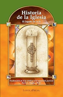 historia de la iglesia el legado de la fe 1st edition kevin l hughes phd ,thomas p walters phd 0829423745,