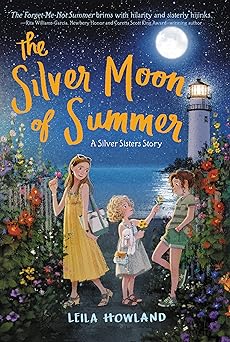 the silver moon of summer 1st edition leila howland 0062318764, 978-0062318763