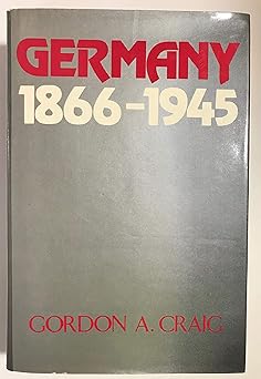 germany 1866 1945 1st edition gordon a craig 0198221134, 978-0198221135