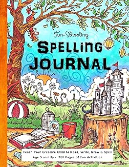fun schooling spelling journal ages 5 and up teach your child to read write and spell 1st edition sarah