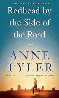 redhead by the side of the road a novel 1st edition anne tyler 0525658416, 978-0525658412