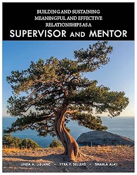 building and sustaining meaningful and effective relationships as a supervisor and mentor 1st edition linda a