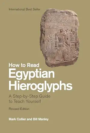 how to read egyptian hieroglyphs a step by step guide to teach yourself 1st edition mark collier ,bill manley