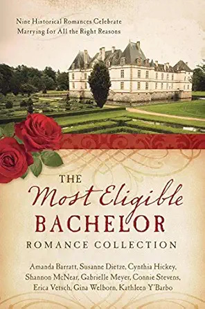 the most eligible bachelor romance collection nine historical novellas celebrate marrying for all the right