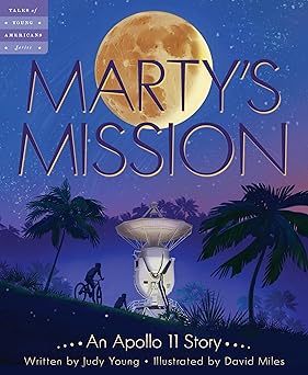 martys mission an apollo 11 story 1st edition judy young ,david miles 1534110143, 978-1534110144