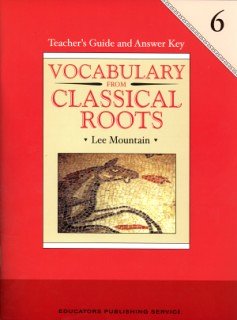 vocabulary from classical roots grade 6 teachers guide and answer key 1st edition lee mountain 0838822517,