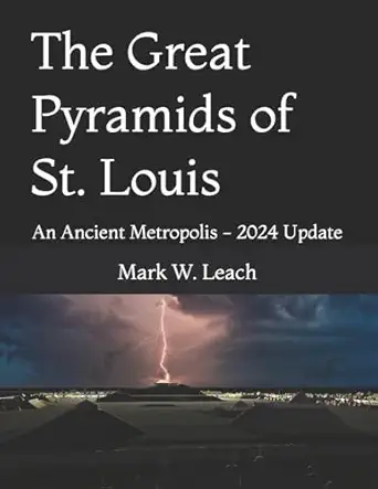 the great pyramids of st louis an ancient metropolis 1st edition mark w leach 1543152406, 978-1543152401