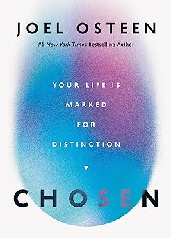chosen your life is marked for distinction 1st edition joel osteen 1546008829, 978-1546008828