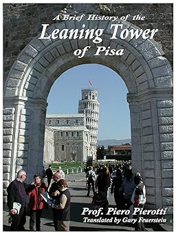 a brief history of the leaning tower of pisa 1st edition piero pierotti ,pacini ,gary feuerstein 1427605114,