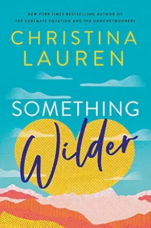 something wilder 1st edition christina lauren 1982173408, 978-1982173401