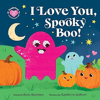 i love you spooky boo a halloween touch and feel board book with mirror 1st edition rose rossner ,kathryn