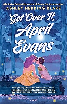 get over it april evans 1st edition ashley herring blake 0593816013, 978-0593816011