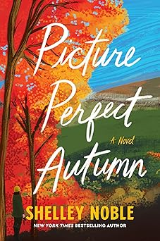 picture perfect autumn a novel 1st edition shelley noble 006314154x, 978-0063141544