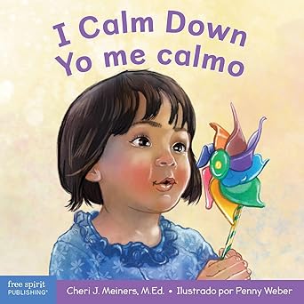 i calm down / yo me calmo a book about working through strong emotions / un libro sobre ca mo manejar las