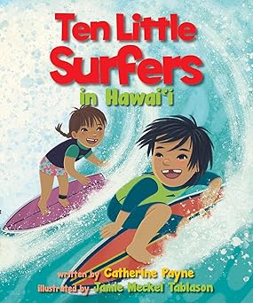 ten little surfers in hawaii 1st edition catherine payne ,jamie meckel tablason 1933067071, 978-1933067070