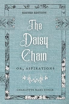 the daisy chain or aspirations a smidgen press republication 1st edition charlotte mary yonge ,smidgen press