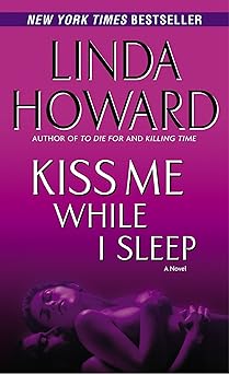 kiss me while i sleep a novel 1st edition linda howard 0345453441, 978-0345453440