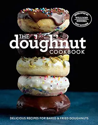 the doughnut cookbook easy recipes for baked and fried doughnuts 1st edition williams sonoma test kitchen