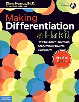 making differentiation a habit how to ensure success in academically diverse classrooms 1st edition diane