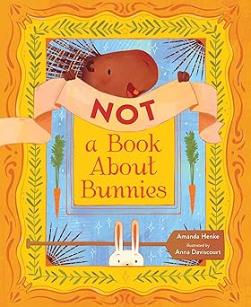 not a book about bunnies 1st edition amanda henke ,anna daviscourt 195178409x, 978-1951784096