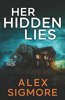 her hidden lies 1st edition alex sigmore 1957536837, 978-1957536835
