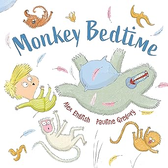 monkey bedtime 1st edition alex english ,pauline gregory 0571352766, 978-0571352760