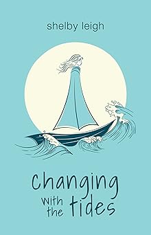changing with the tides 1st edition shelby leigh 166801016x, 978-1668010167