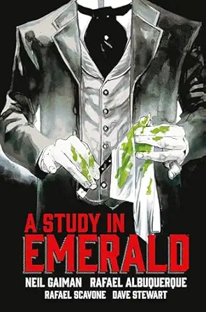 neil gaimans a study in emerald 1st edition neil gaiman ,rafael albuquerque ,rafael scavone ,dave stewart