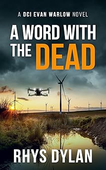 a word with the dead a dci evan warlow novel 1st edition rhys dylan 1915185459, 978-1915185457