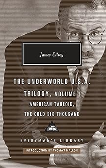 the underworld u s a trilogy volume i american tabloid the cold six thousand introduction by thomas mallon