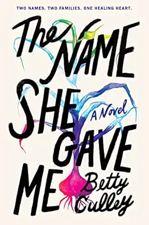 the name she gave me 1st edition betty culley 0063157837, 978-0063157835