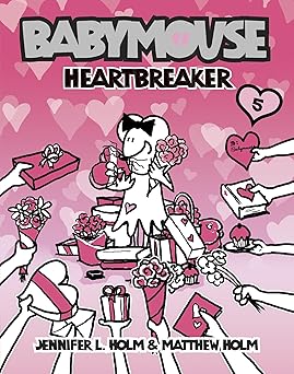 babymouse #5 heartbreaker 1st edition jennifer l holm ,matthew holm 0375837981, 978-0375837982