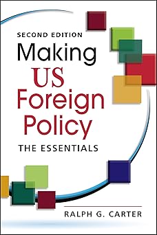 making us foreign policy the essentials 1st edition ralph g carter 1626378134, 978-1626378131