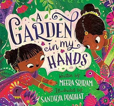 a garden in my hands 1st edition meera sriram ,sandhya prabhat 0593427106, 978-0593427101