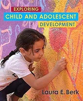 exploring child and adolescent development 1st edition laura berk 0134893468, 978-0134893464