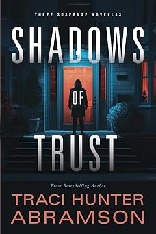 shadows of trust 1st edition traci hunter abramson 152442837x, 978-1524428372