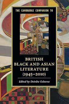 the cambridge companion to british black and asian literature 1st edition deirdre osborne 1316504808,