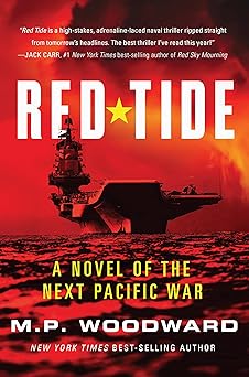 red tide a novel of the next pacific war 1st edition m p woodward 1682479919, 978-1682479919