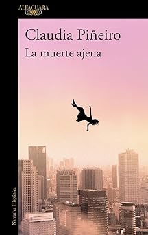 la muerte ajena / the death of others 1st edition claudia pia eiro 8410299461, 978-8410299467